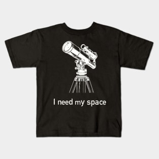 I need space Kids T-Shirt